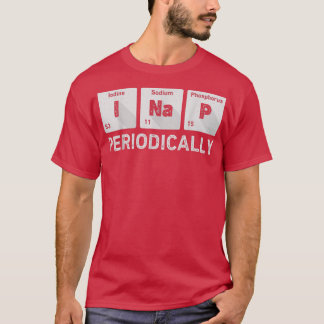 I Nap Periodically Science Chemistry Funny Periodi Tシャツ