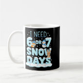 I Need 6 7 Snow Days Cute Teacher And School Winte コーヒーマグカップ (左)