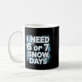 I Need 6 7 Snow Days Funny 67 Teacher Winter Schoo コーヒーマグカップ (左)