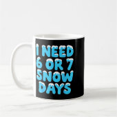 I Need 6 7 Snow Days Funny Teacher Winter Meme  コーヒーマグカップ (左)