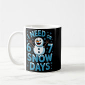 I Need 6 7 Weather Day Funny Snowy Day Teacher And コーヒーマグカップ (左)