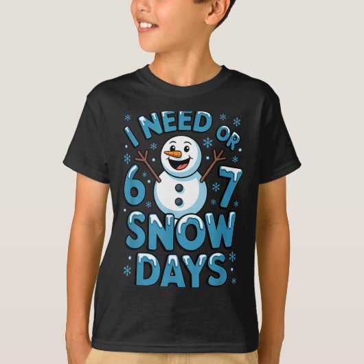 I Need 6 7 Weather Day Funny Snowy Day Teacher And Tシャツ (正面)