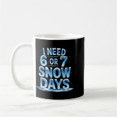 I Need 6 Or 7 Snow Days Christmas Day Snow Suprter コーヒーマグカップ (左)