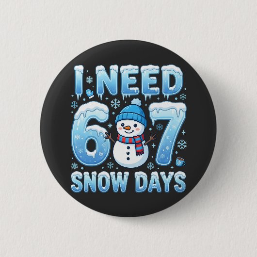 I Need 6 or 7 Snow Days Funny Winter Teacher 缶バッジ (正面)