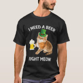 I Need A Beer Right Meow St Patrick s Day Leprecha Tシャツ (正面)