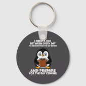 I Need A Day Between Every Day Recover From The Da キーホルダー (正面)