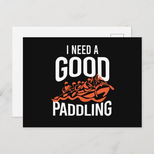 I Need A Good Paddling Rafting ポストカード (正面/裏面)