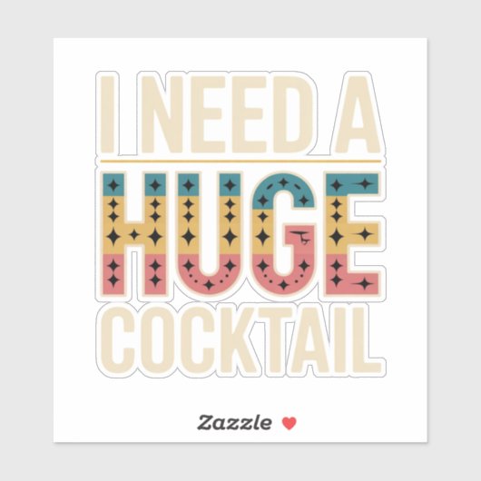 I Need A Huge Cocktail シール (シート)