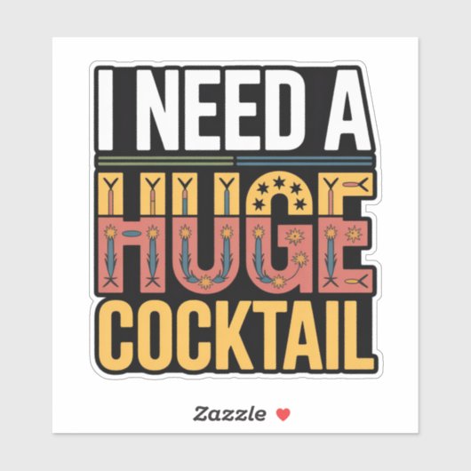I Need A Huge Cocktail シール (シート)