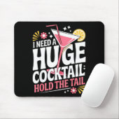 I Need A Huge Coctail Funny Adult Humor Funny Drin マウスパッド (マウス)