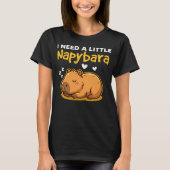 I Need A Little Napybara Tシャツ (正面)