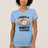 I Need a Minute Funny Mental Health Quote Tシャツ (正面)