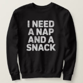 I need a nap and a snack funny  スウェットシャツ (デザイン正面)