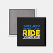 I Need Ammo Not A Ride Support Ukraine Stand For U マグネット (正面/裏面)
