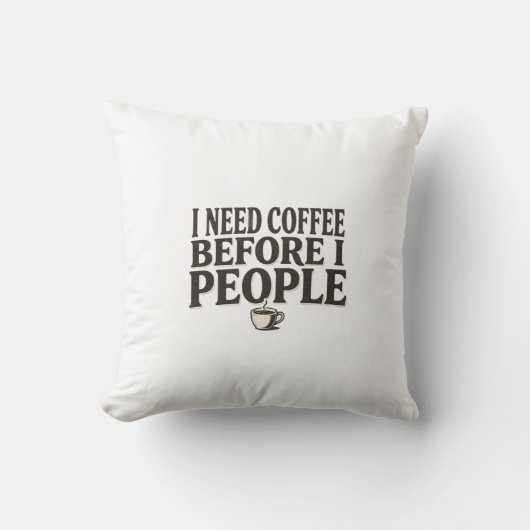 I Need Coffee Before I People – Funny Introvert Co クッション (正面)