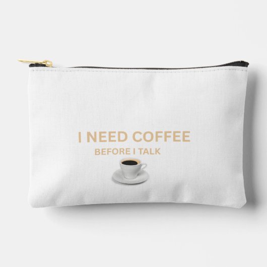 “I Need Coffee Before I Talk” アクセサリーポーチ (正面)