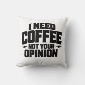 I Need Coffee Not Your Opinion Typography Design  クッション (正面)