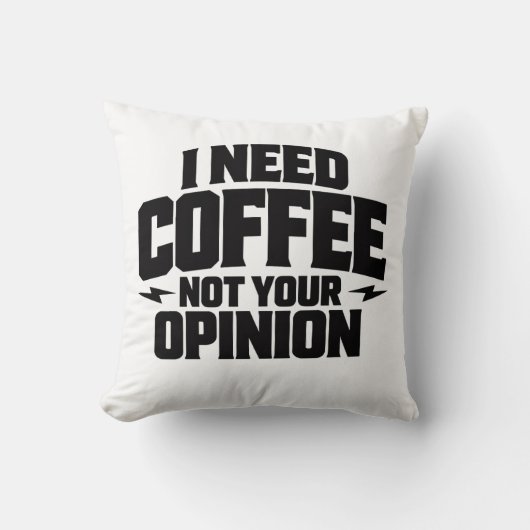 I Need Coffee Not Your Opinion Typography Design  クッション (正面)