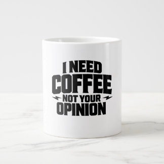 I Need Coffee Not Your Opinion Typography Design ジャンボコーヒーマグカップ