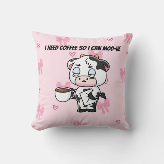 I Need Coffee So I Can Moo-ve | Cute Cow Pillow クッション (正面)
