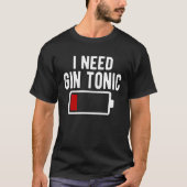 I Need Gin Cocktail Tonic Tシャツ (正面)