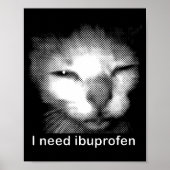 I Need Ibuprofen Cat Meme Funny Silly Cat Ironic W ポスター (正面)