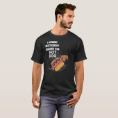 I need ketchup cause I'm Hotdog T-shirt Tシャツ (正面フル)