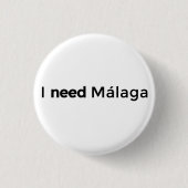 I need Málaga - Chapa 缶バッジ (正面)