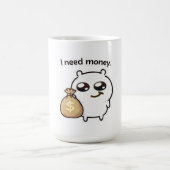 I Need Money Meme Sticker – Funny Relatable Cute コーヒーマグカップ (中央)