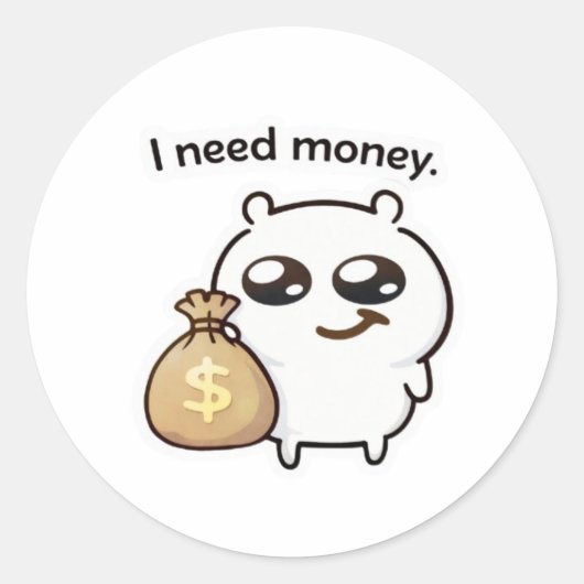 I Need Money Meme Sticker – Funny Relatable Cute ラウンドシール (正面)