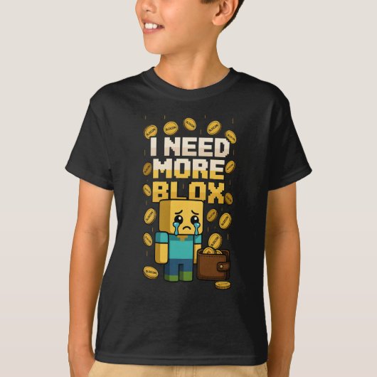 I NEED MORE BLOX Tシャツ (正面)