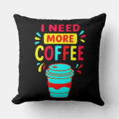 I NEED MORE COFFEE クッション (正面)