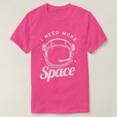 I Need More Space Funny Outer Space Themed Science Tシャツ (デザイン正面)