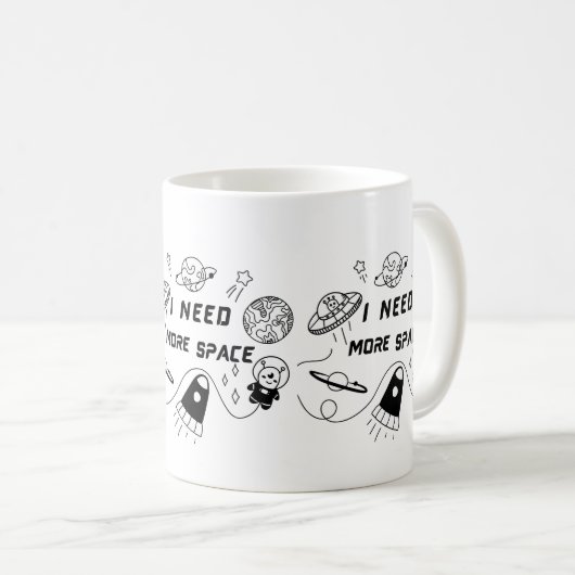 I Need More Space – Funny Space Quote Coffee Mug コーヒーマグカップ (正面右)