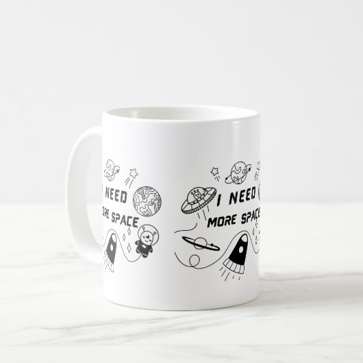 I Need More Space – Funny Space Quote Coffee Mug コーヒーマグカップ (正面左)