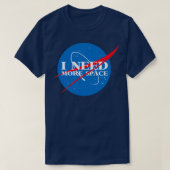 I Need More Space  Tシャツ (デザイン正面)