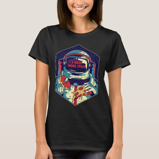 I Need More Space To Eat My Food Space Astronaut Tシャツ (正面)