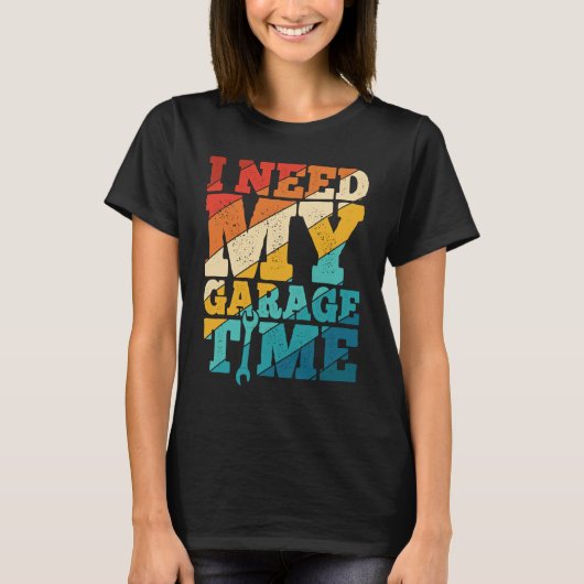 I Need My Garage Time Mechanic Tools  Tuning Guy Tシャツ (正面)