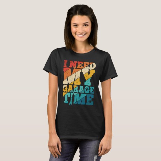 I Need My Garage Time Mechanic Tools  Tuning Guy Tシャツ (正面フル)