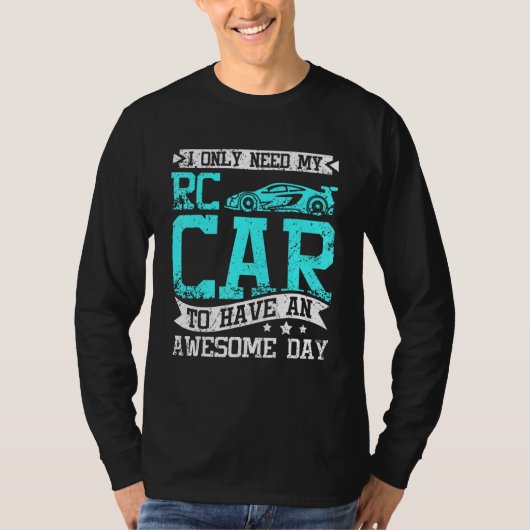 I need my rc car to have an awesome day tシャツ (正面)