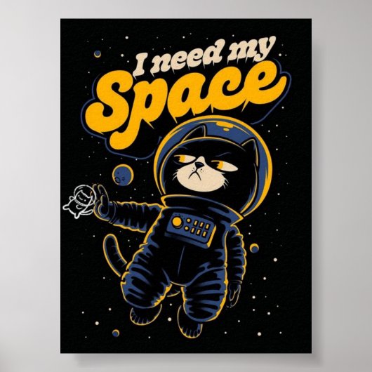 I Need My Space Cat Astronaut Poster – Funny Space ポスター (正面)