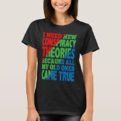 I Need New Conspiracy Theories Tシャツ (正面)