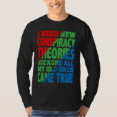 I Need New Conspiracy Theories Tシャツ (正面)