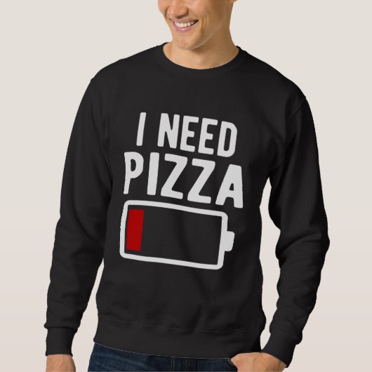 I Need Pizza Italian Food スウェットシャツ (正面)