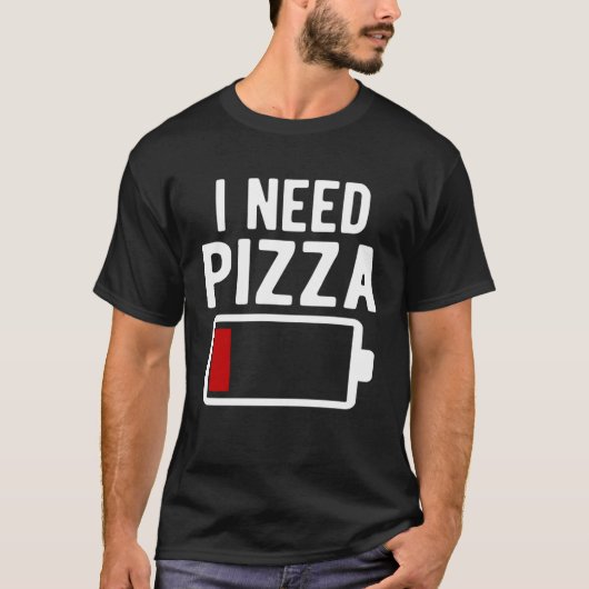 I Need Pizza Italian Food Tシャツ (正面)