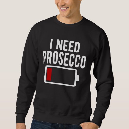 I Need Prosecco Wine スウェットシャツ (正面)