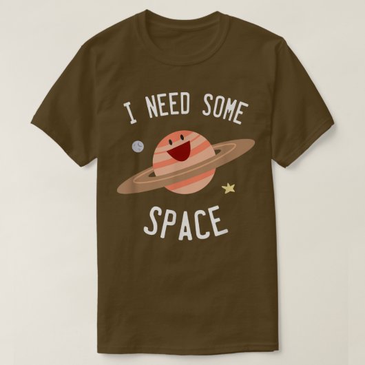 I Need Some Space Planet Star Moon Universe Funny  Tシャツ (デザイン正面)