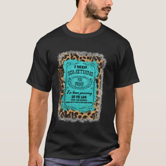 I Need Something You Proof Teal Burlap Leopard Dri Tシャツ (正面)