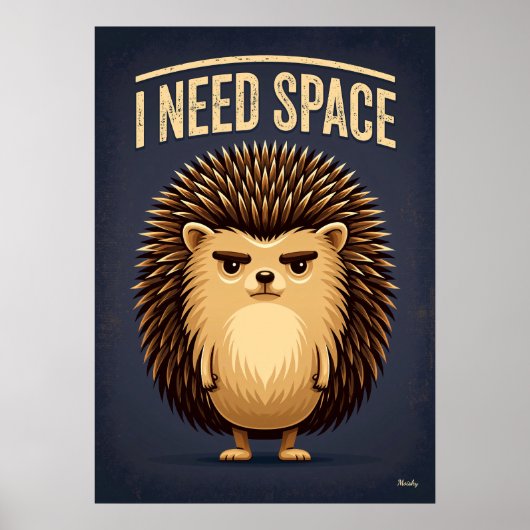 I Need Space Hedgehog – Funny Cartoon Character ポスター (正面)