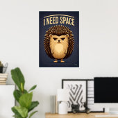 I Need Space Hedgehog – Funny Cartoon Character ポスター (ホームオフィス)